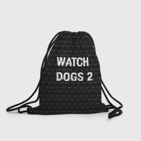 Рюкзак-мешок 3D с принтом Watch Dogs 2 в Екатеринбурге, 100% полиэстер | плотность ткани — 200 г/м2, размер — 35 х 45 см; лямки — толстые шнурки, застежка на шнуровке, без карманов и подкладки | wath dogs 2