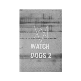 Обложка для паспорта матовая кожа с принтом Wath dogs 2 collection в Екатеринбурге, натуральная матовая кожа | размер 19,3 х 13,7 см; прозрачные пластиковые крепления | game | wath dogs 2 | город | девушка | дрон | игры | компьютеры | пистолет | телефон | технологии | хакер