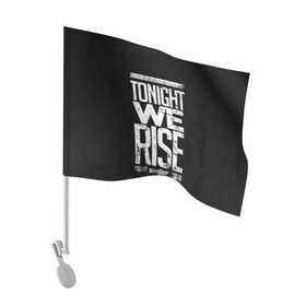 Флаг для автомобиля с принтом We Rise в Екатеринбурге, 100% полиэстер | Размер: 30*21 см | awake | monster | skillet | джон купер | кори купер | рок