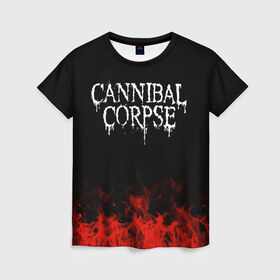 Женская футболка 3D с принтом Cannibal Corpse в Екатеринбурге, 100% полиэфир ( синтетическое хлопкоподобное полотно) | прямой крой, круглый вырез горловины, длина до линии бедер | band | cannibal corpse | metal | music | rock | атрибутика | группа | метал | музыка | рок