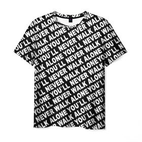 Мужская футболка 3D с принтом YNWA ЧБ в Екатеринбурге, 100% полиэфир | прямой крой, круглый вырез горловины, длина до линии бедер | Тематика изображения на принте: liverpool | you ll never walk alone | апл | ливерпуль | футбол