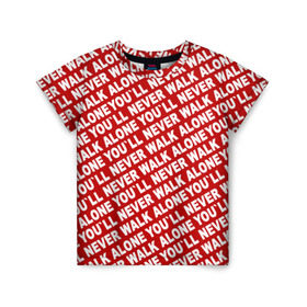 Детская футболка 3D с принтом YNWA красный в Екатеринбурге, 100% гипоаллергенный полиэфир | прямой крой, круглый вырез горловины, длина до линии бедер, чуть спущенное плечо, ткань немного тянется | liverpool | ynwa | yol ll never walk alone | апл | ливерпуль | футбол