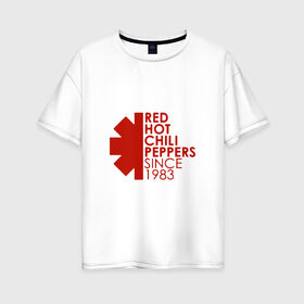 Женская футболка хлопок Oversize с принтом Red Hot Chili Peppers в Екатеринбурге, 100% хлопок | свободный крой, круглый ворот, спущенный рукав, длина до линии бедер
 | red hot chili peppers | rhcp | альтернативный | группа | джош клингхоффер | красные острые перцы чили | метал | ред хот чили пеперс | рок | рхчп | рэп | фанк | фли | чад смит | энтони кидис