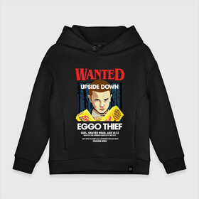 Детское худи Oversize хлопок с принтом Wanted: Eggo Thief / 11 в Екатеринбурге, френч-терри — 70% хлопок, 30% полиэстер. Мягкий теплый начес внутри —100% хлопок | боковые карманы, эластичные манжеты и нижняя кромка, капюшон на магнитной кнопке | 11 | netflix | stranger | things | бобби | браун | милли | нетфликс | одиннадцать