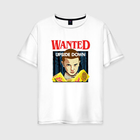 Женская футболка хлопок Oversize с принтом Wanted Eggo Thief 11 в Екатеринбурге, 100% хлопок | свободный крой, круглый ворот, спущенный рукав, длина до линии бедер
 | 11 | netflix | stranger | things | бобби | браун | милли | нетфликс | одиннадцать