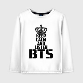 Детский лонгслив хлопок с принтом Keep calm and listen BTS в Екатеринбурге, 100% хлопок | круглый вырез горловины, полуприлегающий силуэт, длина до линии бедер | bangtan boys | bts | j hope | jimin | jin | jungkook | k pop | rm | sonyeondan | suga | v | бойз бойс | бойскауты | бтс бенгтан. бангтан | группа | к поп | корейская | пуленепробиваемые | хип хоп