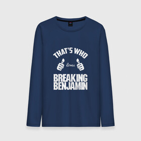 Мужской лонгслив хлопок с принтом Вот кто любит Breaking Benjamin в Екатеринбурге, 100% хлопок |  | Тематика изображения на принте: bb | benjamin | breaking | breaking benjamin | loves | thats who | this girl | this guy | бб | бенджамин | бенж | бернли | большие | брейкинг | брекин | группа | клас | класс | кулаки | ню метал | пальцы | постгранж | рок | руки | хардрок