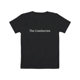 Детская футболка хлопок с принтом The Cranberries в Екатеринбурге, 100% хлопок | круглый вырез горловины, полуприлегающий силуэт, длина до линии бедер | dolores oriordan | the cranberries