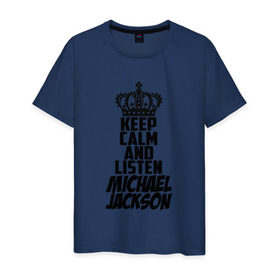 Мужская футболка хлопок с принтом Keep calm and listen Michael Jackson в Екатеринбурге, 100% хлопок | прямой крой, круглый вырез горловины, длина до линии бедер, слегка спущенное плечо. | jackson | joseph | michael | the jackson 5 | джек | джексон | джозеф | диско | жексон | звезда | король | майк | майкл | майкла | мйкел | нью | поп | попсы | ритм н блюз | рок | свинг | соул | фанк