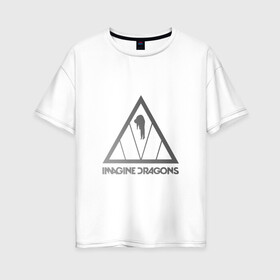 Женская футболка хлопок Oversize с принтом Imagine Dragons в Екатеринбурге, 100% хлопок | свободный крой, круглый ворот, спущенный рукав, длина до линии бедер
 | dragons | imagine | альтернативный | американская | арена | бэн макки | группа | драгонс | дэн платцман | дэн рейнольдс | имеджин | инди | индирок | поп | рок | уэйн сермон | электроник