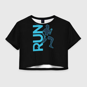 Женская футболка 3D укороченная с принтом RUN в Екатеринбурге, 100% полиэстер | круглая горловина, длина футболки до линии талии, рукава с отворотами | бег | зал | здоровья | сила | синий | спорт | темный | человек