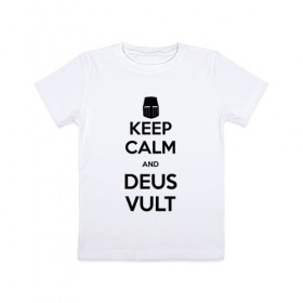 Детская футболка хлопок с принтом Деус Вульт! в Екатеринбурге, 100% хлопок | круглый вырез горловины, полуприлегающий силуэт, длина до линии бедер | calm | ceep | deuavult | deus | deus vult | kalm | keep | vult | вульт | деусвульт | дэус | сохраняй спокойствие