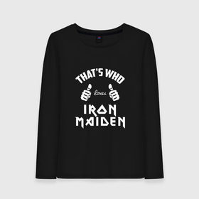 Женский лонгслив хлопок с принтом Вот кто любит Iron Maiden в Екатеринбурге, 100% хлопок |  | Тематика изображения на принте: iron maiden | loves | thats who | this girl | this guy | айран | айрон | большие | группа | дэйв мюррей | железная дева | ирон | клас | класс | кулаки | майден | мейд | мейден | метал | пальцы | рок | руки | стив харрис | хеви