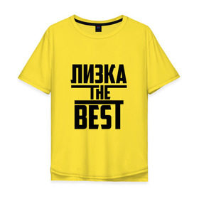 Мужская футболка хлопок Oversize с принтом Лизка the best в Екатеринбурге, 100% хлопок | свободный крой, круглый ворот, “спинка” длиннее передней части | the best | буквы | елизавета | звезда | зе бест | имя | красная | крестик | лиза | лизок | линия | лиска | лучшая | лучший | на русском | надпись | полоса | полоска | самый | черная | черный