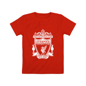Детская футболка хлопок с принтом Liverpool FC в Екатеринбурге, 100% хлопок | круглый вырез горловины, полуприлегающий силуэт, длина до линии бедер | england | football | liverpool fc | logo | sport | англия | ливерпуль | лига | лого | спорт | фк | футбол | футбольный клуб | эмблема