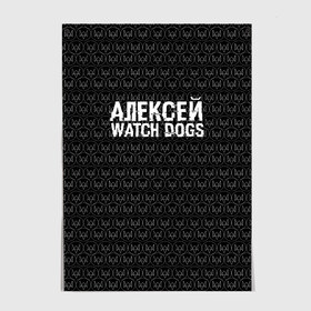 Постер с принтом Алексей Watch Dogs в Екатеринбурге, 100% бумага
 | бумага, плотность 150 мг. Матовая, но за счет высокого коэффициента гладкости имеет небольшой блеск и дает на свету блики, но в отличии от глянцевой бумаги не покрыта лаком | алексей | алеша | леша