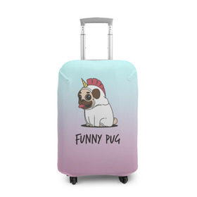 Чехол для чемодана 3D с принтом Funny PUG в Екатеринбурге, 86% полиэфир, 14% спандекс | двустороннее нанесение принта, прорези для ручек и колес | animals | dog | dogs | gradient | illustration | inscription | lettering | pug | puppy | unicorn | градиент | единорог | животные | иллюстрация | леттеринг | мопс | надпись | песик | собаки | щенок