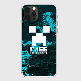 Чехол для iPhone 12 Pro Max с принтом Глеб в стиле Minecraft в Екатеринбурге, Силикон |  | крипер | майнкрафт