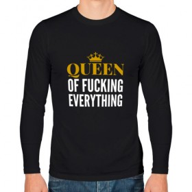 Мужской лонгслив хлопок с принтом Queen of fucking everything в Екатеринбурге, 100% хлопок |  | для девушек | королева | корона | с надписью