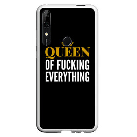 Чехол для Honor P Smart Z с принтом Queen of fucking everything в Екатеринбурге, Силикон | Область печати: задняя сторона чехла, без боковых панелей | Тематика изображения на принте: для девушек | королева | корона | с надписью