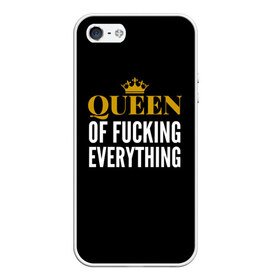 Чехол для iPhone 5/5S матовый с принтом Queen of fucking everything в Екатеринбурге, Силикон | Область печати: задняя сторона чехла, без боковых панелей | для девушек | королева | корона | с надписью