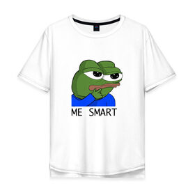 Мужская футболка хлопок Oversize с принтом me smart в Екатеринбурге, 100% хлопок | свободный крой, круглый ворот, “спинка” длиннее передней части | грустная лягушка мем