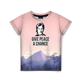 Детская футболка 3D с принтом Give Peace a Chance в Екатеринбурге, 100% гипоаллергенный полиэфир | прямой крой, круглый вырез горловины, длина до линии бедер, чуть спущенное плечо, ткань немного тянется | битлз | горы | джон леннон | ленон | мир | песня | цитаты | шанс