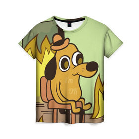 Женская футболка 3D с принтом This is fine в Екатеринбурге, 100% полиэфир ( синтетическое хлопкоподобное полотно) | прямой крой, круглый вырез горловины, длина до линии бедер | Тематика изображения на принте: dog | in fire | meme | this is fine | в огне | все нормально | мем | собака