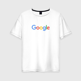 Женская футболка хлопок Oversize с принтом Google в Екатеринбурге, 100% хлопок | свободный крой, круглый ворот, спущенный рукав, длина до линии бедер
 | google