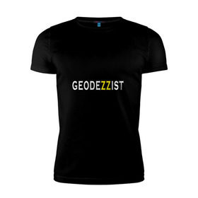 Мужская футболка премиум с принтом GeodeZZist в Екатеринбурге, 92% хлопок, 8% лайкра | приталенный силуэт, круглый вырез ворота, длина до линии бедра, короткий рукав | гео | геодезичекая | геодезия | строительные | тахеометр