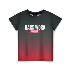 Детская футболка 3D с принтом Hard work pays off. 3D. RedB в Екатеринбурге, 100% гипоаллергенный полиэфир | прямой крой, круглый вырез горловины, длина до линии бедер, чуть спущенное плечо, ткань немного тянется | Тематика изображения на принте: carbon | мотивация | спорт | цели