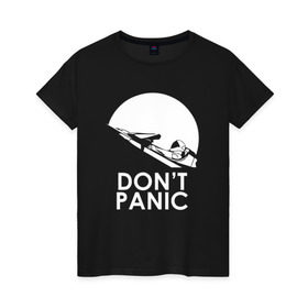 Женская футболка хлопок с принтом Don`t Panic в Екатеринбурге, 100% хлопок | прямой крой, круглый вырез горловины, длина до линии бедер, слегка спущенное плечо | elon musk | spacex | илон маск | космос | марс | спейс икс