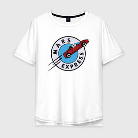 Мужская футболка хлопок Oversize с принтом Mars Express в Екатеринбурге, 100% хлопок | свободный крой, круглый ворот, “спинка” длиннее передней части | elon musk | spacex | илон маск | космос | марс | спейс икс