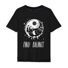 Мужская футболка хлопок Oversize с принтом Find balance в Екатеринбурге, 100% хлопок | свободный крой, круглый ворот, “спинка” длиннее передней части | Тематика изображения на принте: balance | moon | nature | positive | stars | sun | vibes | баланс | гармония | звезды | инь | луна | небо | природа | символ | солнце | ян