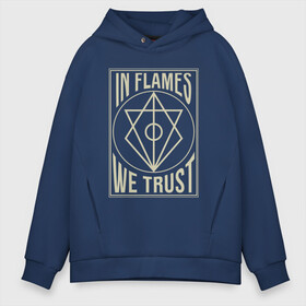 Мужское худи Oversize хлопок с принтом In Flames We Trust в Екатеринбурге, френч-терри — 70% хлопок, 30% полиэстер. Мягкий теплый начес внутри —100% хлопок | боковые карманы, эластичные манжеты и нижняя кромка, капюшон на магнитной кнопке | Тематика изображения на принте: 