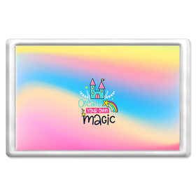Магнит 45*70 с принтом Create your own magic в Екатеринбурге, Пластик | Размер: 78*52 мм; Размер печати: 70*45 | girl | life | name | rainbow | букет | девочки | дети | животные | позитив | радуга | смайл | счастье | текстура