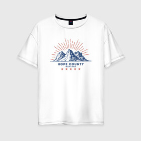 Женская футболка хлопок Oversize с принтом Hope County в Екатеринбурге, 100% хлопок | свободный крой, круглый ворот, спущенный рукав, длина до линии бедер
 | far cry 5 | фар край