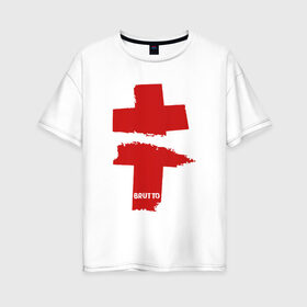 Женская футболка хлопок Oversize с принтом BRUTTO в Екатеринбурге, 100% хлопок | свободный крой, круглый ворот, спущенный рукав, длина до линии бедер
 | brutto | бруто | брутто | группа | панк | рок