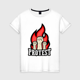 Женская футболка хлопок с принтом Протест в Екатеринбурге, 100% хлопок | прямой крой, круглый вырез горловины, длина до линии бедер, слегка спущенное плечо | борьба | кулаки | пламя | протест | революция