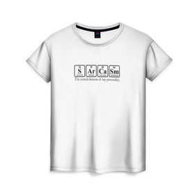 Женская футболка 3D с принтом Sarcasm в Екатеринбурге, 100% полиэфир ( синтетическое хлопкоподобное полотно) | прямой крой, круглый вырез горловины, длина до линии бедер | Тематика изображения на принте: сарказм