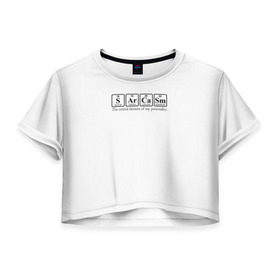 Женская футболка 3D укороченная с принтом Sarcasm в Екатеринбурге, 100% полиэстер | круглая горловина, длина футболки до линии талии, рукава с отворотами | Тематика изображения на принте: сарказм