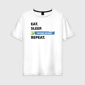 Женская футболка хлопок Oversize с принтом Eat Sleep в Екатеринбурге, 100% хлопок | свободный крой, круглый ворот, спущенный рукав, длина до линии бедер
 | battle royale | fortnite | lama | батл рояль | лама | фортнайт