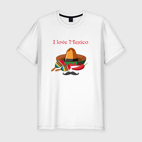 Мужская футболка премиум с принтом Love Mexico в Екатеринбурге, 92% хлопок, 8% лайкра | приталенный силуэт, круглый вырез ворота, длина до линии бедра, короткий рукав | 