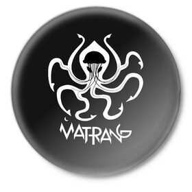Значок с принтом Матранг (медуза) в Екатеринбурге,  металл | круглая форма, металлическая застежка в виде булавки | gazgolder | matrang | meduza | матранг | медуза