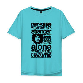Мужская футболка хлопок Oversize с принтом The Doors - People are Strange в Екатеринбурге, 100% хлопок | свободный крой, круглый ворот, “спинка” длиннее передней части | jim morrison | группа | двери | джим моррисон | дорз | дорс | зе дорс