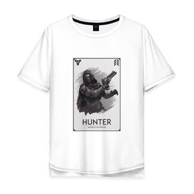 Мужская футболка хлопок Oversize с принтом DESTINY-HUNTER в Екатеринбурге, 100% хлопок | свободный крой, круглый ворот, “спинка” длиннее передней части | destiny | hunter | охотник