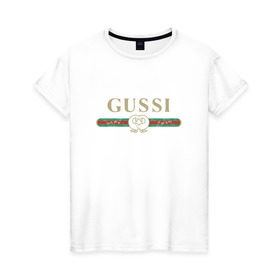 Женская футболка хлопок с принтом Gussi в Екатеринбурге, 100% хлопок | прямой крой, круглый вырез горловины, длина до линии бедер, слегка спущенное плечо | ga ga ga | gang | gucci | guchi | guci | gusi | gussi | га га га | гуси | гусси | гучи | гуччи | модный гусь