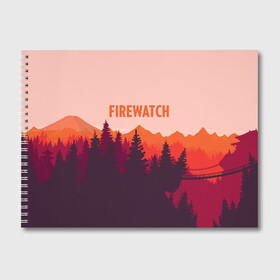 Альбом для рисования с принтом FIREWATCH в Екатеринбурге, 100% бумага
 | матовая бумага, плотность 200 мг. | art | campo santo | firewatch | game | горы | закат | игра | лес | пейзаж | пожарный дозор | солнце | холмы