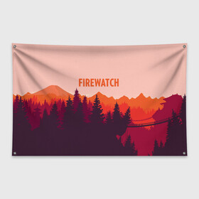 Флаг-баннер с принтом FIREWATCH в Екатеринбурге, 100% полиэстер | размер 67 х 109 см, плотность ткани — 95 г/м2; по краям флага есть четыре люверса для крепления | art | campo santo | firewatch | game | горы | закат | игра | лес | пейзаж | пожарный дозор | солнце | холмы