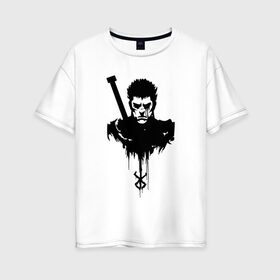Женская футболка хлопок Oversize с принтом Берсерк Гатс Черный мечник в Екатеринбурге, 100% хлопок | свободный крой, круглый ворот, спущенный рукав, длина до линии бедер
 | 